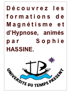Découvrez les formations de Magnétisme et d’Hypnose, animés par Sophie HASSINE.
￼